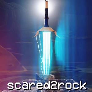 Scared2Rock