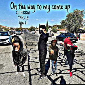 On the Way to My come up (Reloaded) [Explicit]