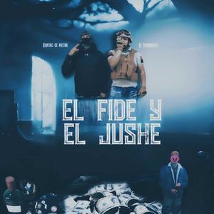 El Fide y El Jushe (feat. El rapero de nectar oficial) (Explicit)