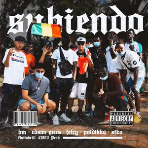 Subiendo(feat. Edson Gues, Siko, Poldikka & BM) (Explicit)