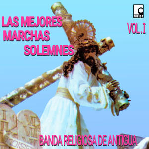 Las Mejores Marchas Solemnes, Vol. 1