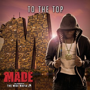 Made, Vol. 10 - To The Top (Explicit)