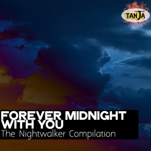 Forever Midnight with You (The Nightwalker Compilation) [Explicit]
