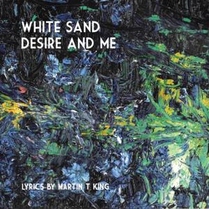 White Sand Desire and Me