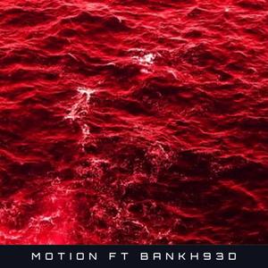 Motion (feat. bankh93d) [Explicit]