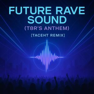 Future Rave Sound (TacehT Remix)