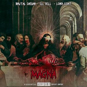 Magna (feat. Ill Bill & Lord Goat) (Explicit)