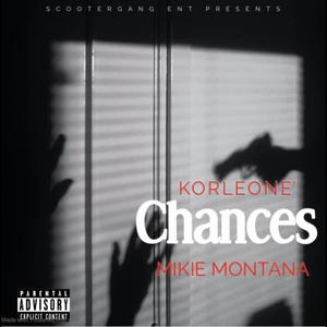 Chances (feat. Mikie Montana) [Explicit]