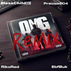 OMG (feat. EBF BUK, Precise504 & Riko Red) (Remix|Explicit)