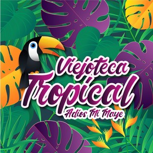 Viejoteca Tropical / Adiós Mi Maye