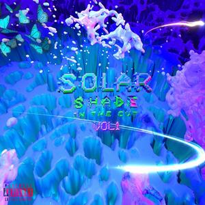 SOLARSHADEINTHECUT, Vol. 1 (Explicit)