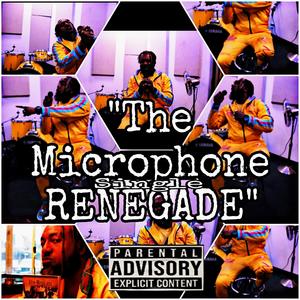 The Microphone RENEGADE (A-SIDE/ B-SIDE)