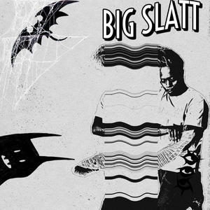 Big Slatt (Explicit)