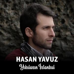 Hasan Yavuz - Yıkılasın İstanbul (feat. Hasan Yavuz)