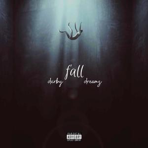 Fall (feat. Dreamz) [Explicit]