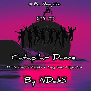 Catapilar Dance (feat. Pro By Ndaks ft StarGord x Chocks x Young Weed & Sgari S.A)