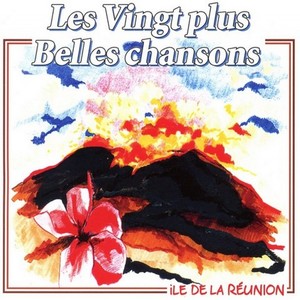 Les vingt plus belles chansons de La Réunion (Ile de La Réunion)