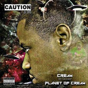 Cream of the Crop Planet of Cream (Explicit)