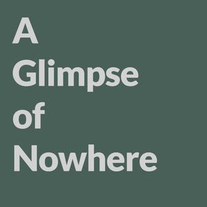 A glimpse of nowhere