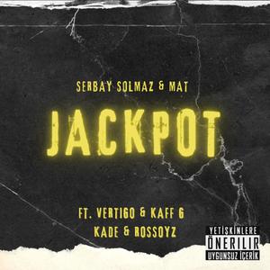 Jackpot (feat. Serbay SOLMAZ, Vertigo, Kaff G, Kade & Rossoyz) [Explicit]