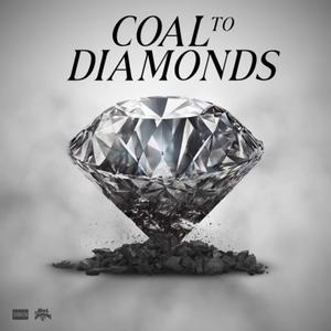 Coals To Diamonds (Explicit)