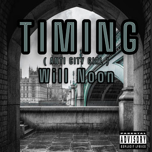 Timing ( Anti City Girl) (Explicit)