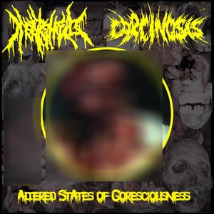 Altered States of Goresciousness (Split with Carcinosis) [Explicit]