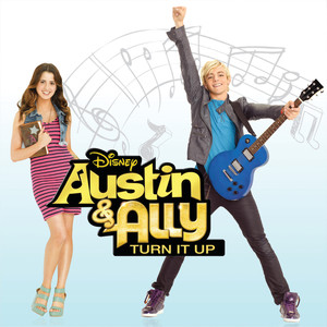 Austin & Ally: Turn It Up (Soundtrack from the TV Series) (奥斯汀与艾莉 电视剧原声带精选集)