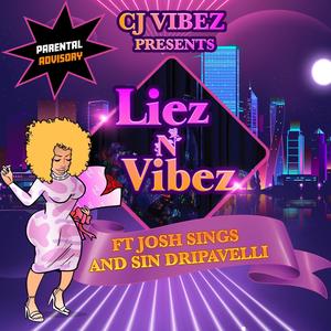 Liez N Vibez (feat. Josh Sings & Sin Dripavelli) [Explicit]