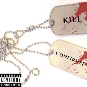 Kill Confirmed (Explicit)