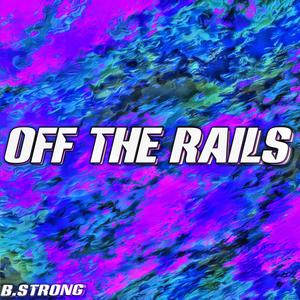 Off The Rails (Explicit)