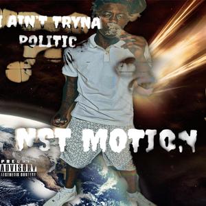 I Ain’t Tryna Politic (Explicit)