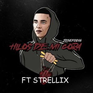 Hilos De Mi Cora (feat. Strellix) (Explicit)