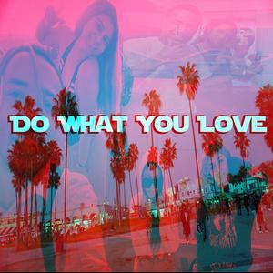 Do What You Love (feat. Chrisp)