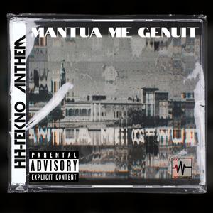 Mantua Me Genuit (HH-TeKnO ANTHEM) (feat. Nebbiosa Este) (Explicit)