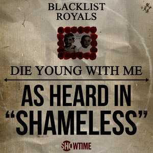 Die Young With Me as Heard in Shameless