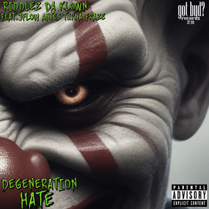 Degeneration Hate (Explicit)