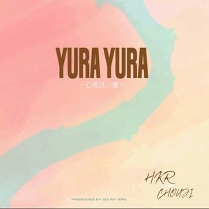 YURA YURA ~心地いい風~ (feat. CHOUJI)