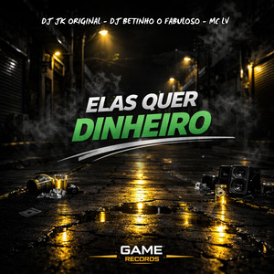 ELAS QUER DINHEIRO (Explicit)