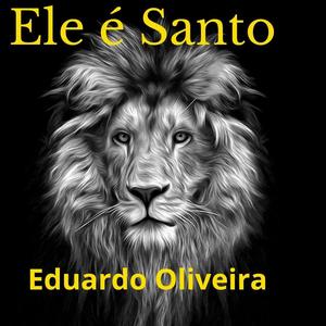 Ele É Santo.