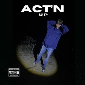 Act'n Up (feat. LilChika, YoungJayAtm & KASHËEË) (Explicit)