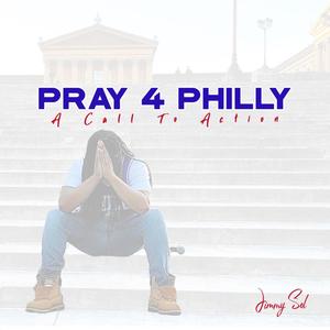Pray 4 Philly : A Call To Action