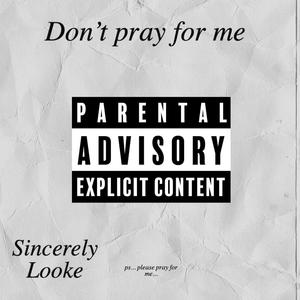 Don't Pray for Me (Explicit)