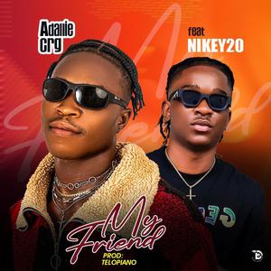 My Friend (feat. Nikey 20) (Explicit)