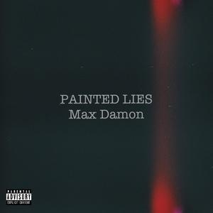 PAINTED LIES (Explicit)