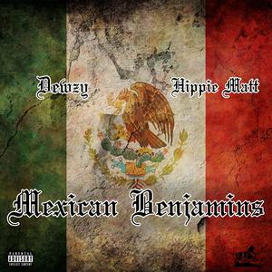 MEXICAN BENJAMINS (feat. DEWZY & HIPPIE MATT) [Explicit]