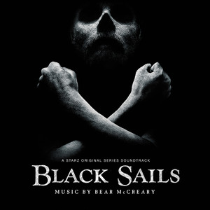 Black Sails (A Starz Original Series Soundtrack) (黑帆 第一季 电视剧原声带)