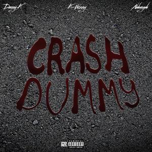 Crash Dummy (feat. NAHVEYAH & Deezy K) [Explicit]