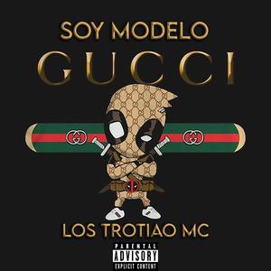 Soy Modelo Gucci (feat. Los Trotiao Mc)