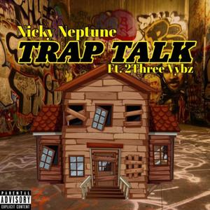 Trap Talk (feat. Nicky Neptune) [Remix] [Explicit]